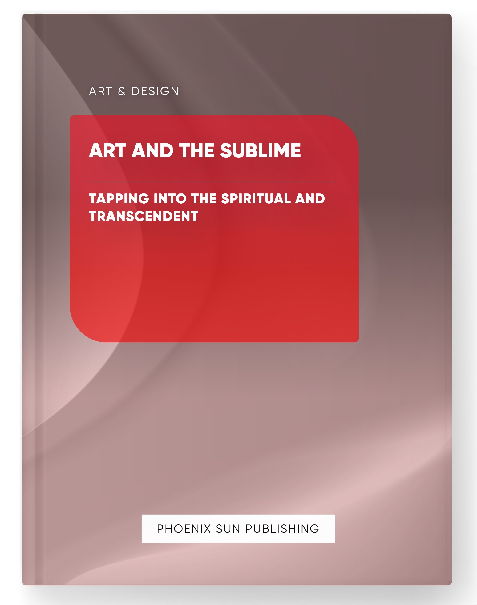 Art and the Sublime – Tapping into the Spiritual and Transcendent