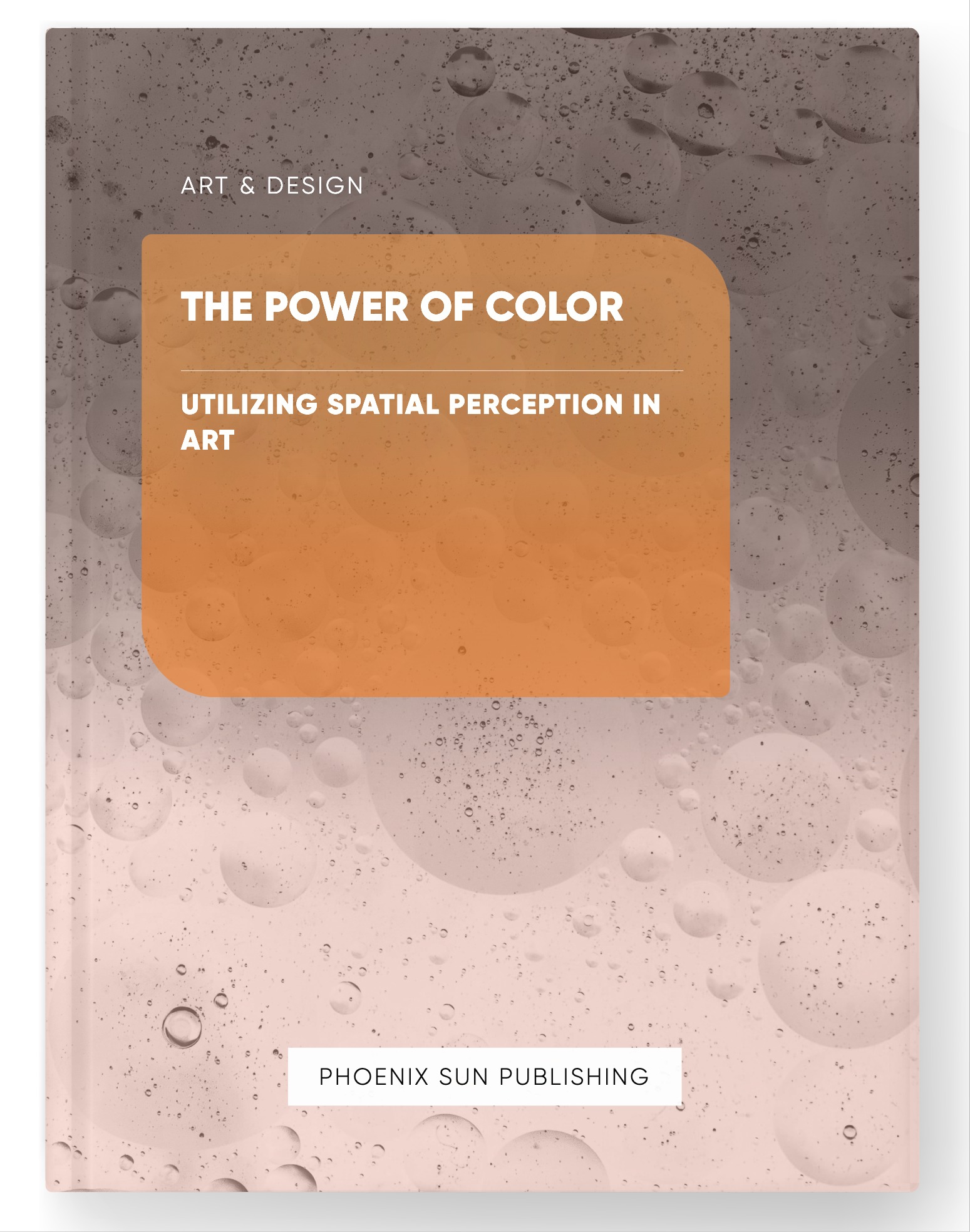 The Power of Color – Utilizing Spatial Perception in Art