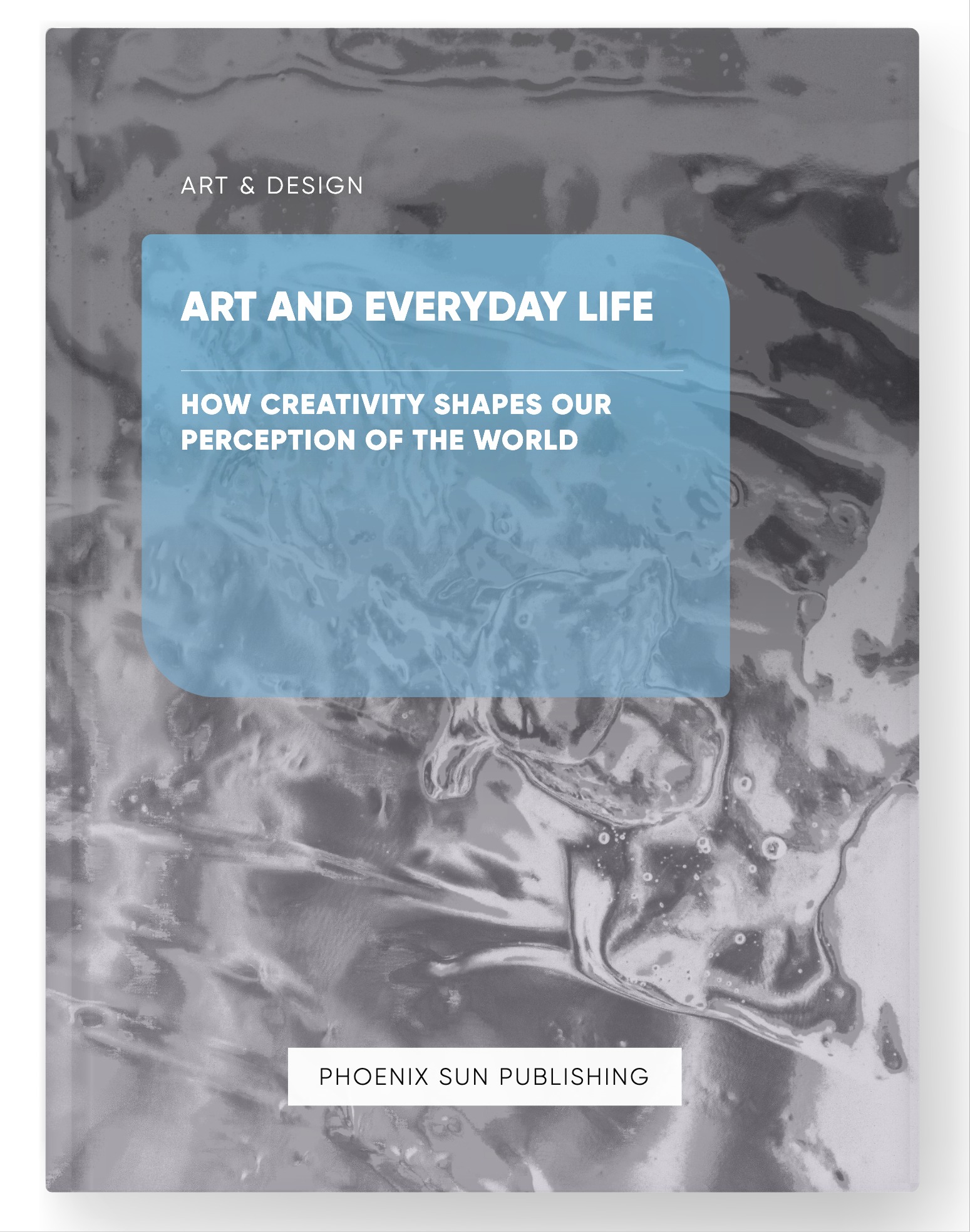 Art and Everyday Life – How Creativity Shapes our Perception of the World