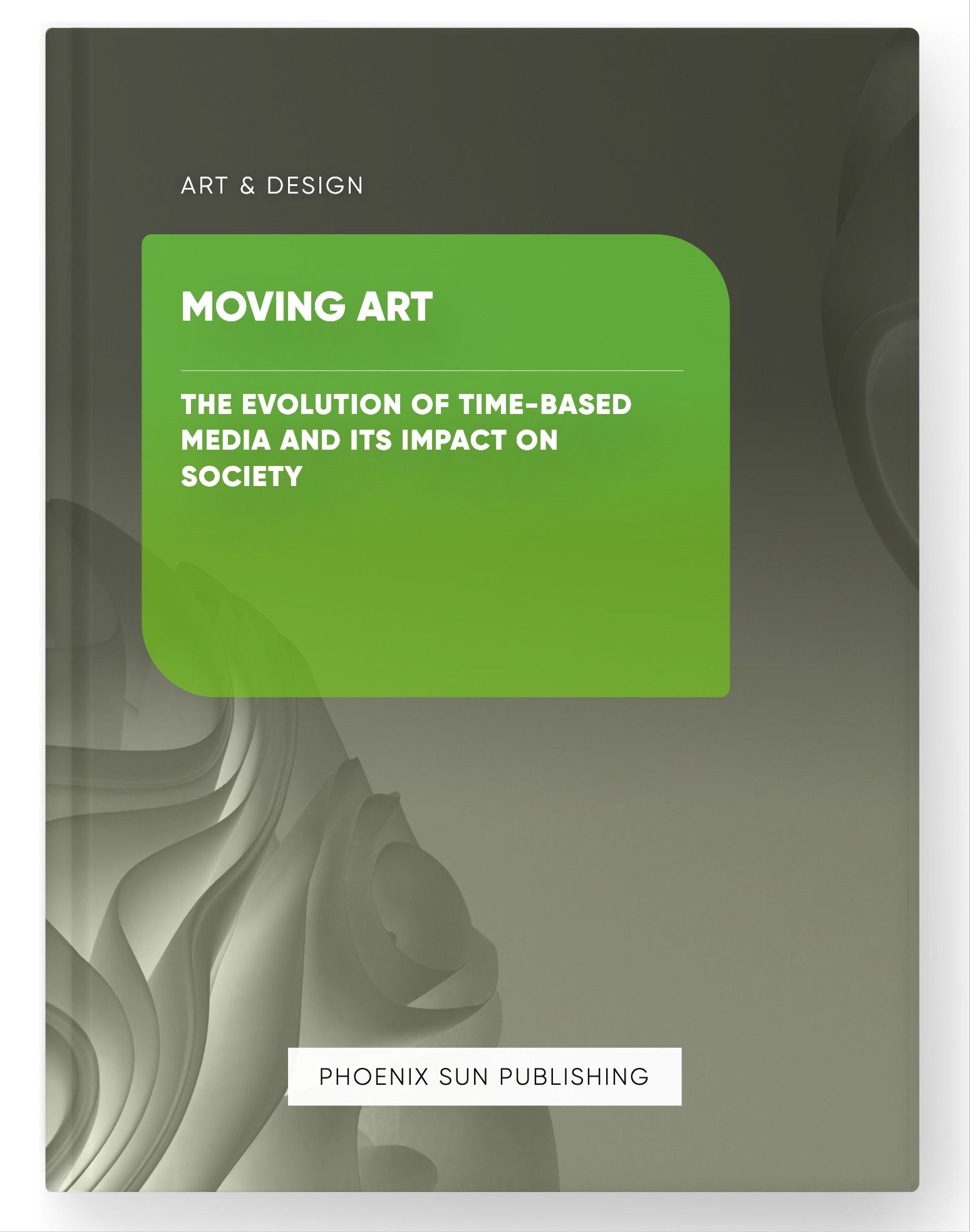 Moving Art – The Evolution of Time-based Media and its Impact on Society