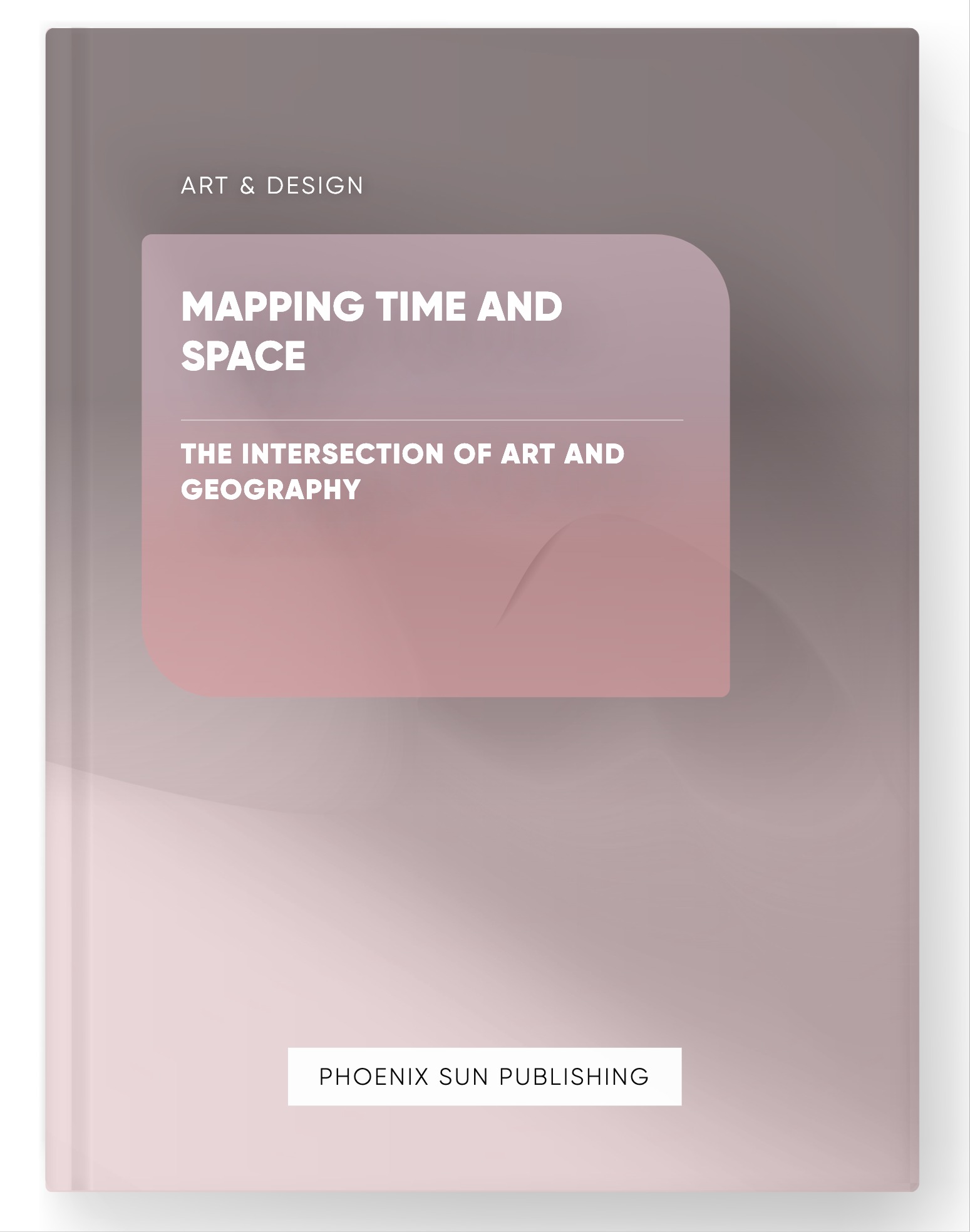 Mapping Time and Space – The Intersection of Art and Geography