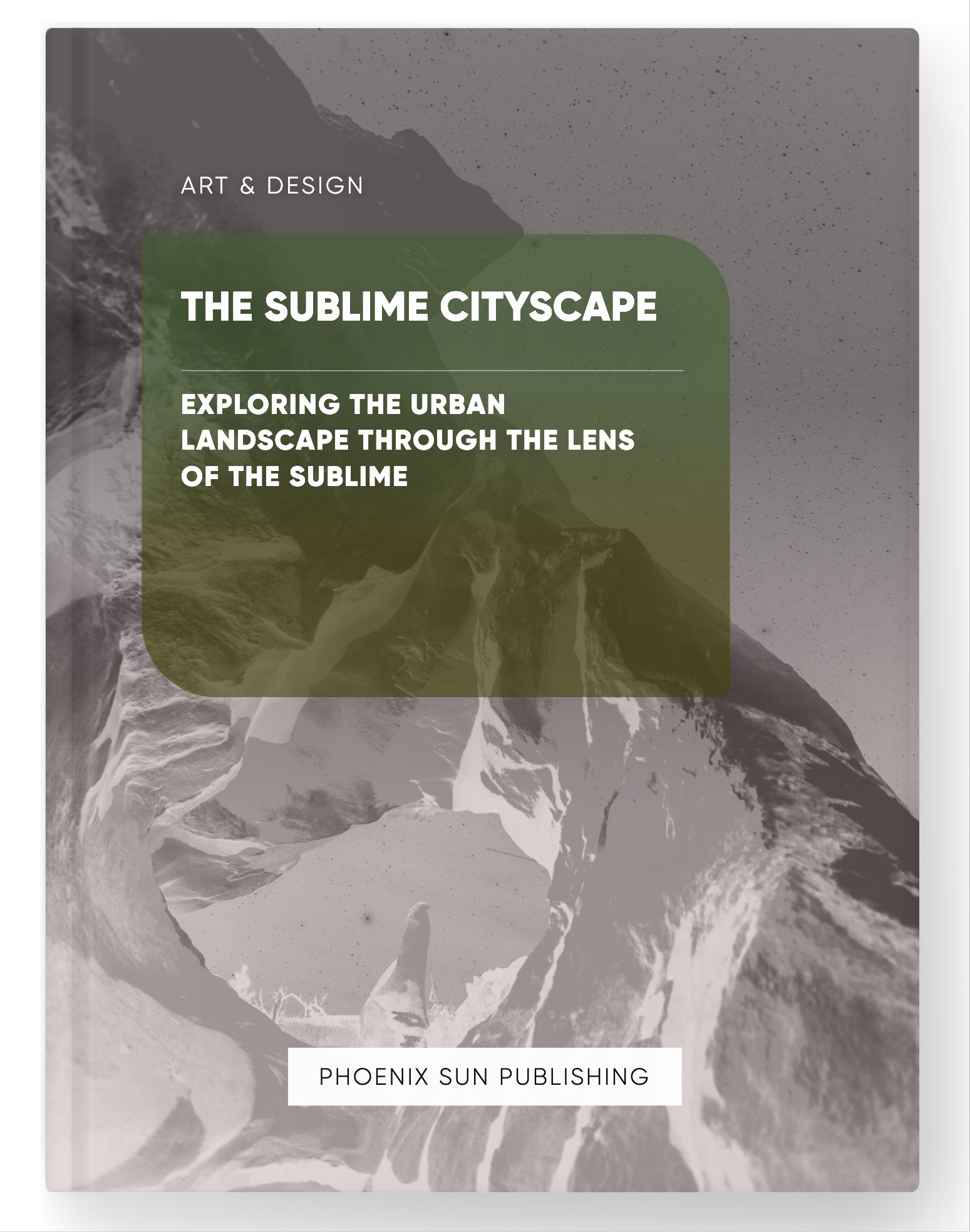 The Sublime Cityscape – Exploring the Urban Landscape through the Lens of the Sublime