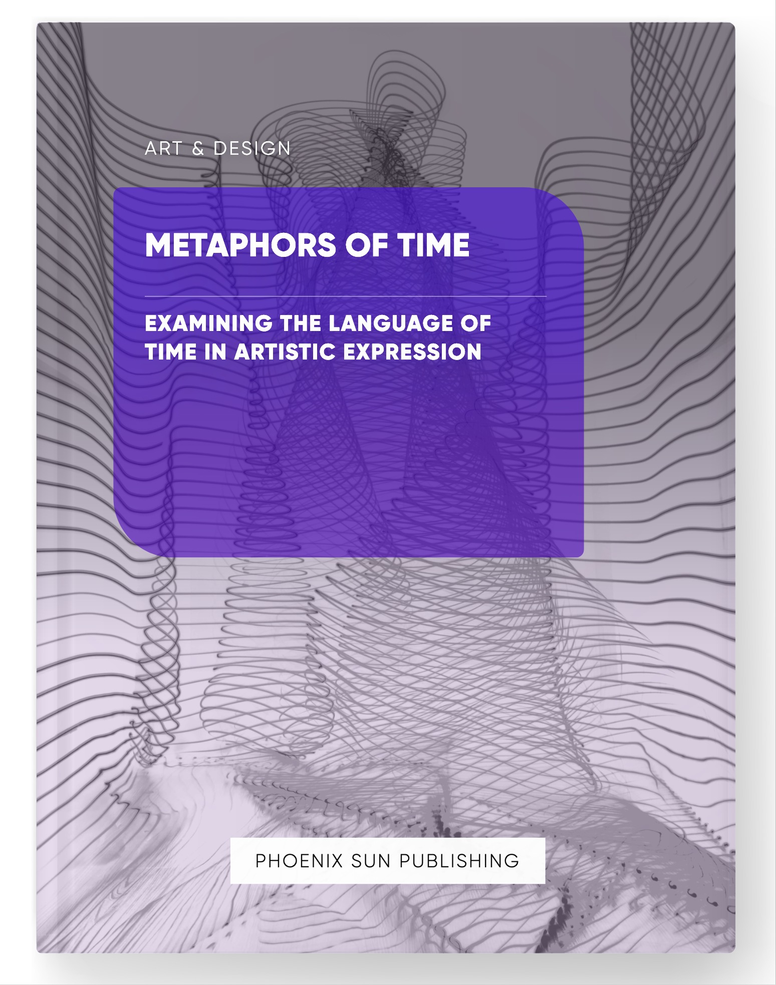 Metaphors of Time – Examining the Language of Time in Artistic Expression