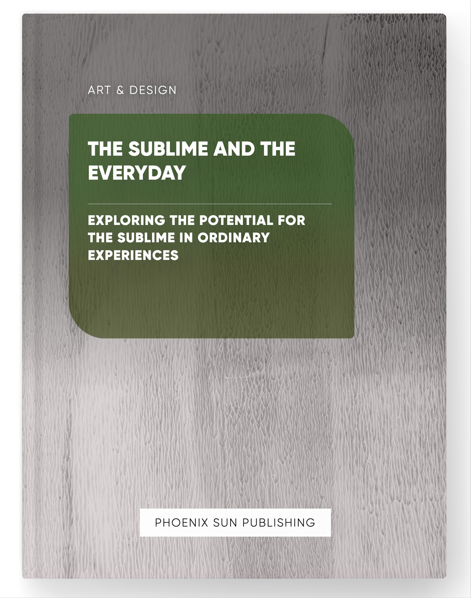 The Sublime and the Everyday – Exploring the Potential for the Sublime in Ordinary Experiences