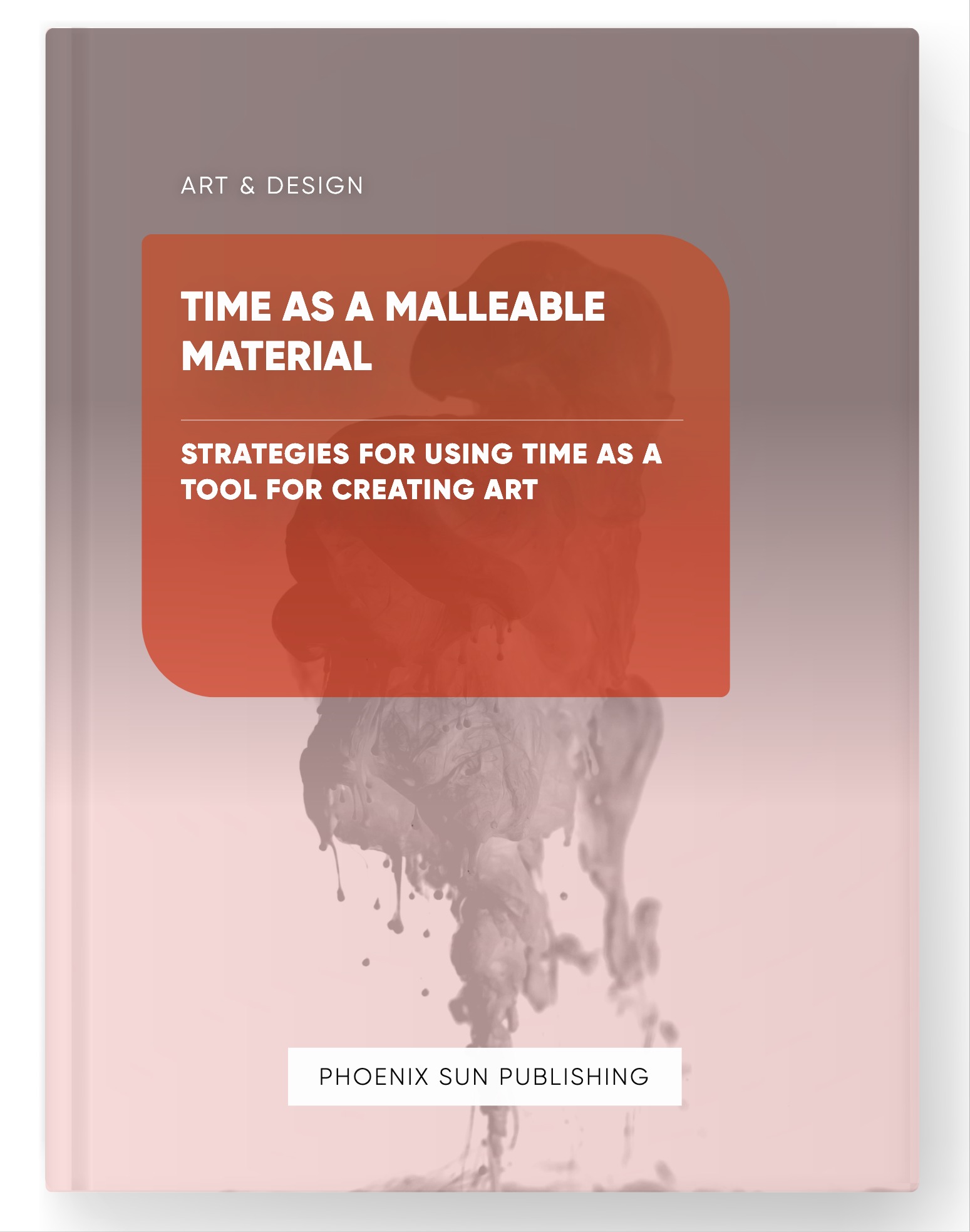 Time as a Malleable Material – Strategies for Using Time as a Tool for Creating Art