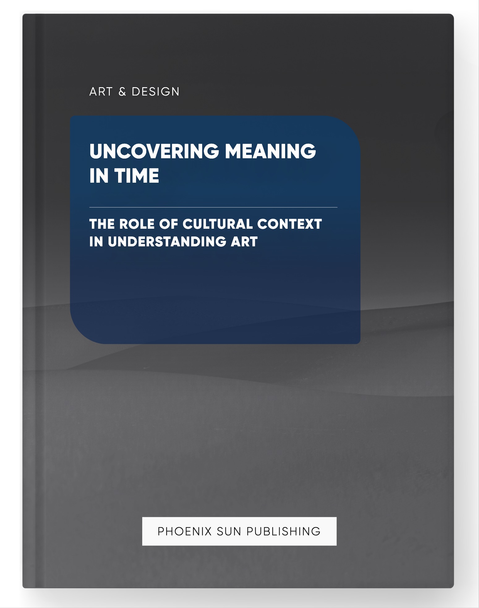 Uncovering Meaning in Time – The Role of Cultural Context in Understanding Art