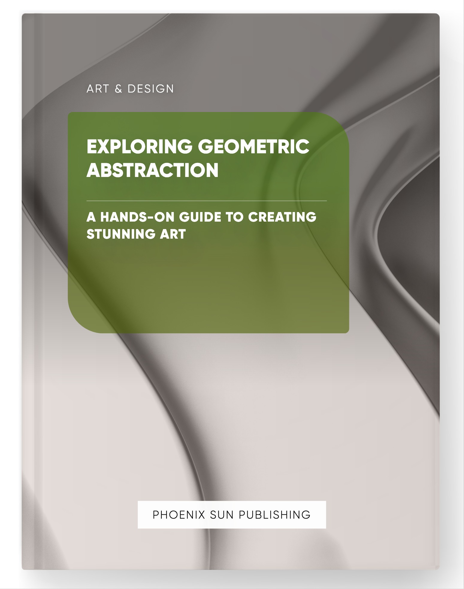 Exploring Geometric Abstraction – A Hands-On Guide to Creating Stunning Art