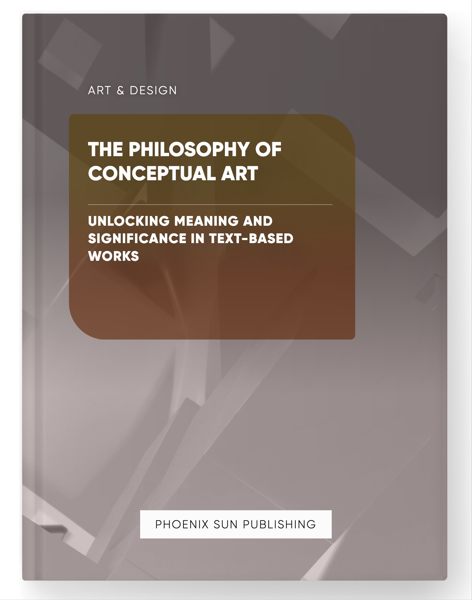 The Philosophy of Conceptual Art – Unlocking Meaning and Significance in Text-based Works