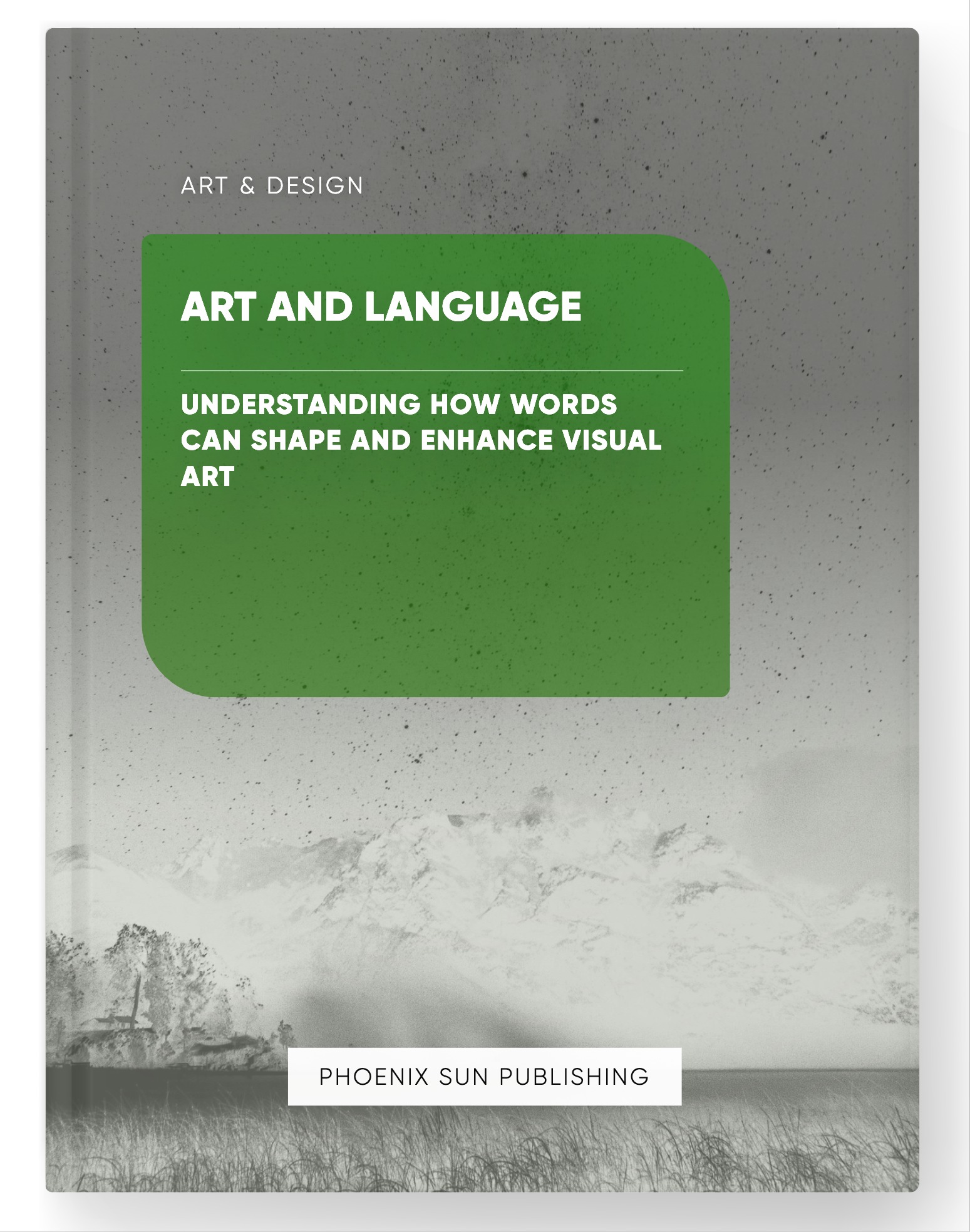 Art and Language – Understanding How Words Can Shape and Enhance Visual Art