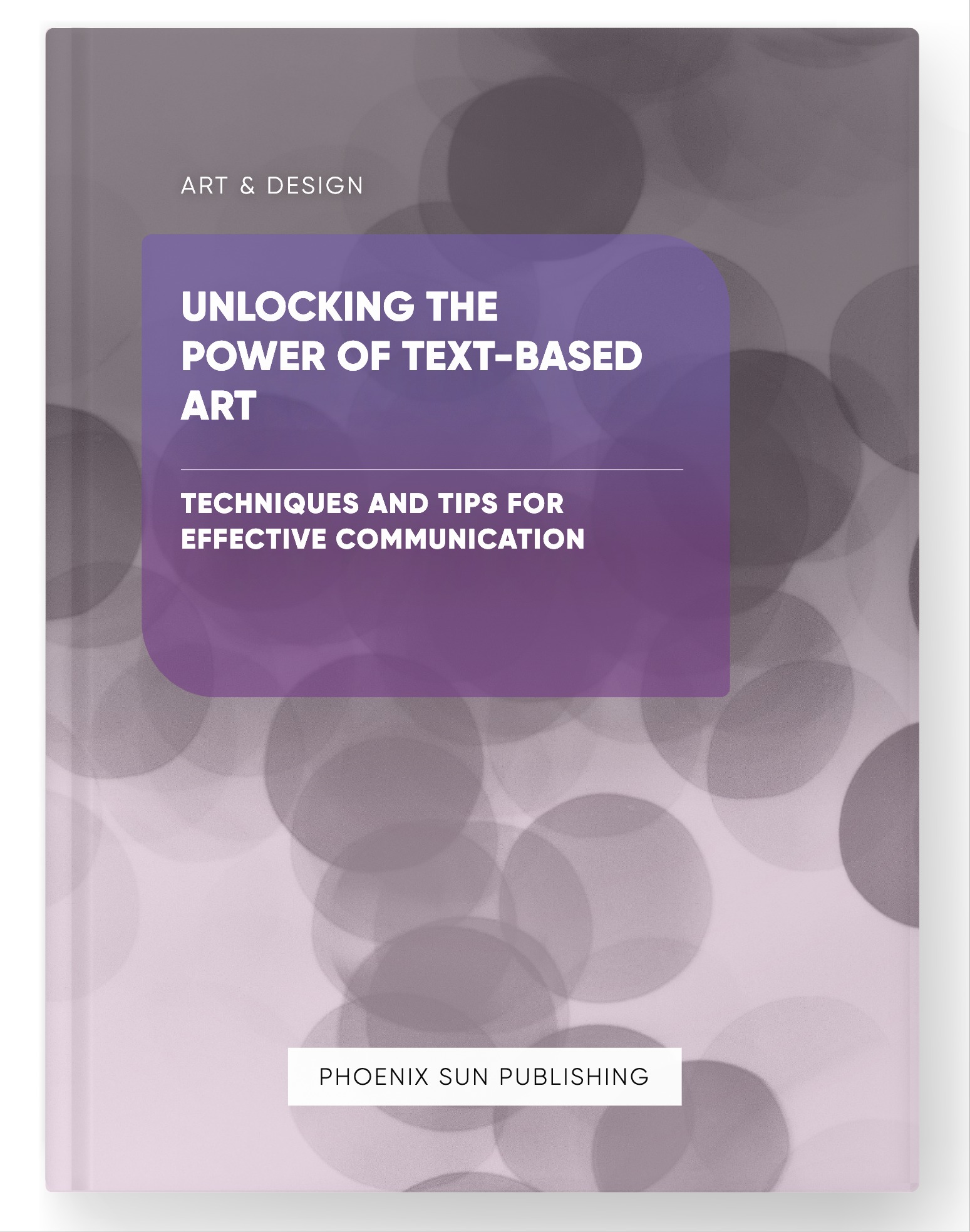 Unlocking the Power of Text-based Art – Techniques and Tips for Effective Communication