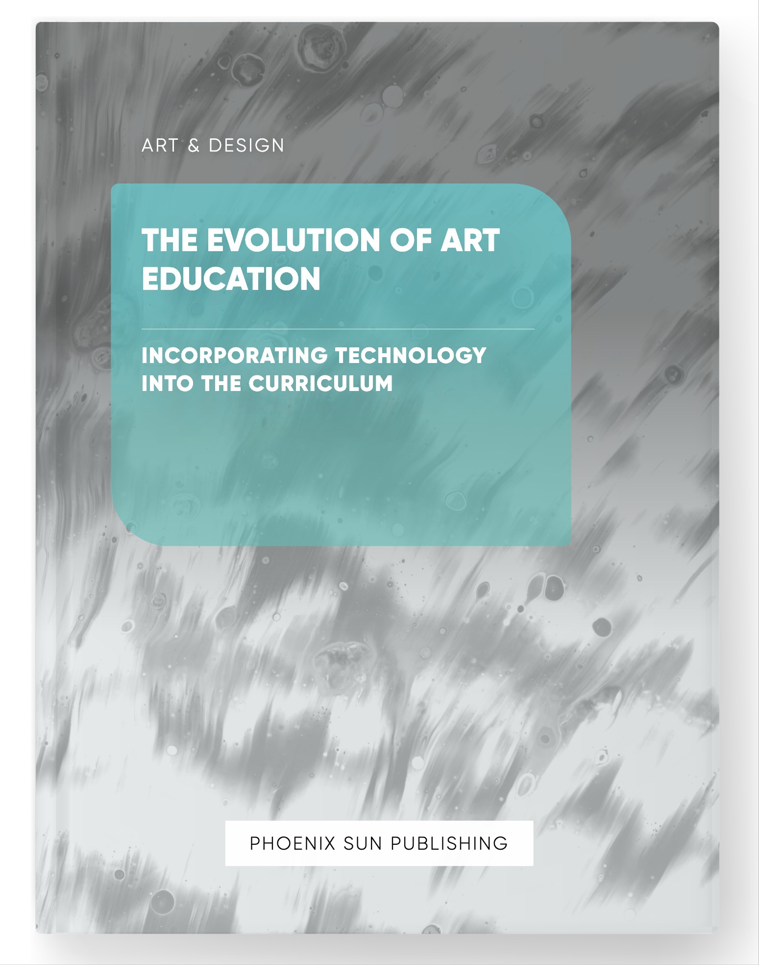 The Evolution of Art Education – Incorporating Technology into the Curriculum