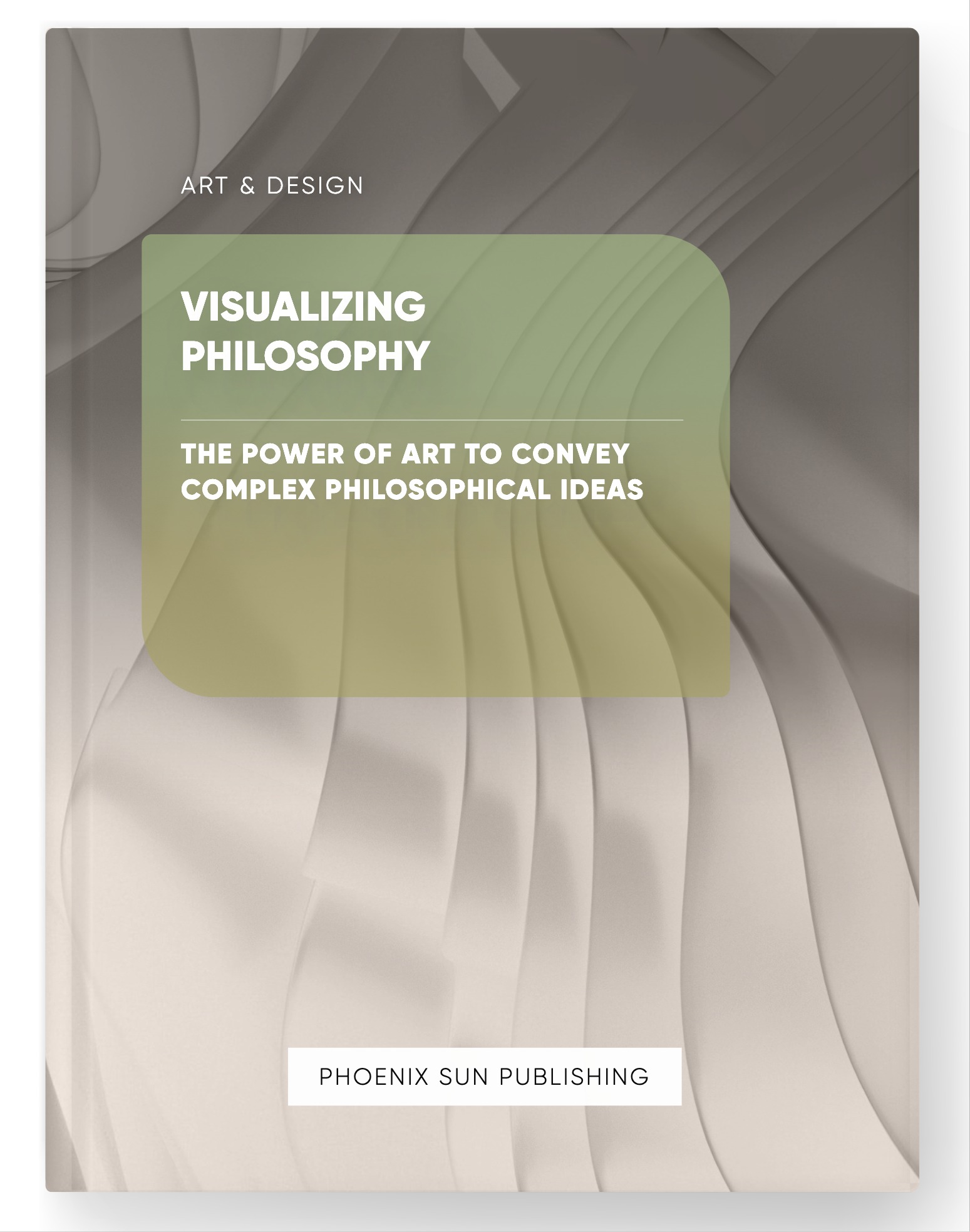 Visualizing Philosophy – The Power of Art to Convey Complex Philosophical Ideas