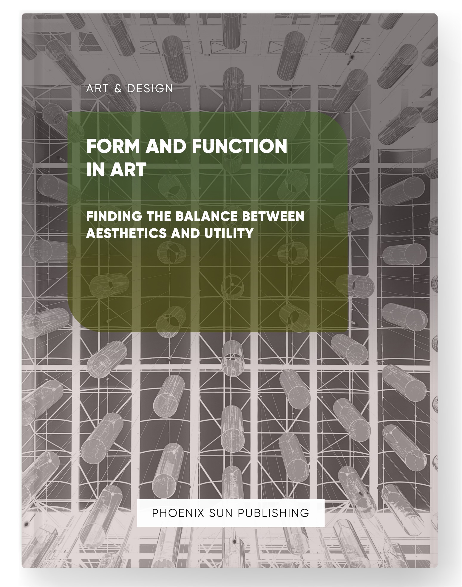 Form and Function in Art – Finding the Balance between Aesthetics and Utility