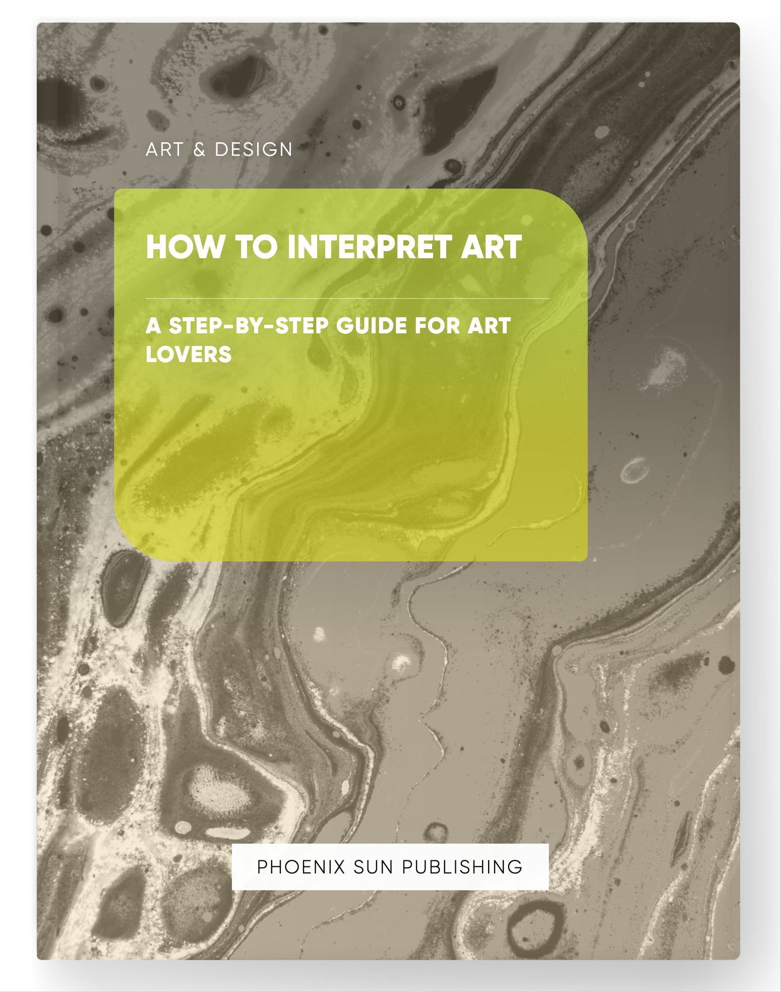 How To Interpret Art - A Step-by-Step Guide for Art Lovers [Book ...