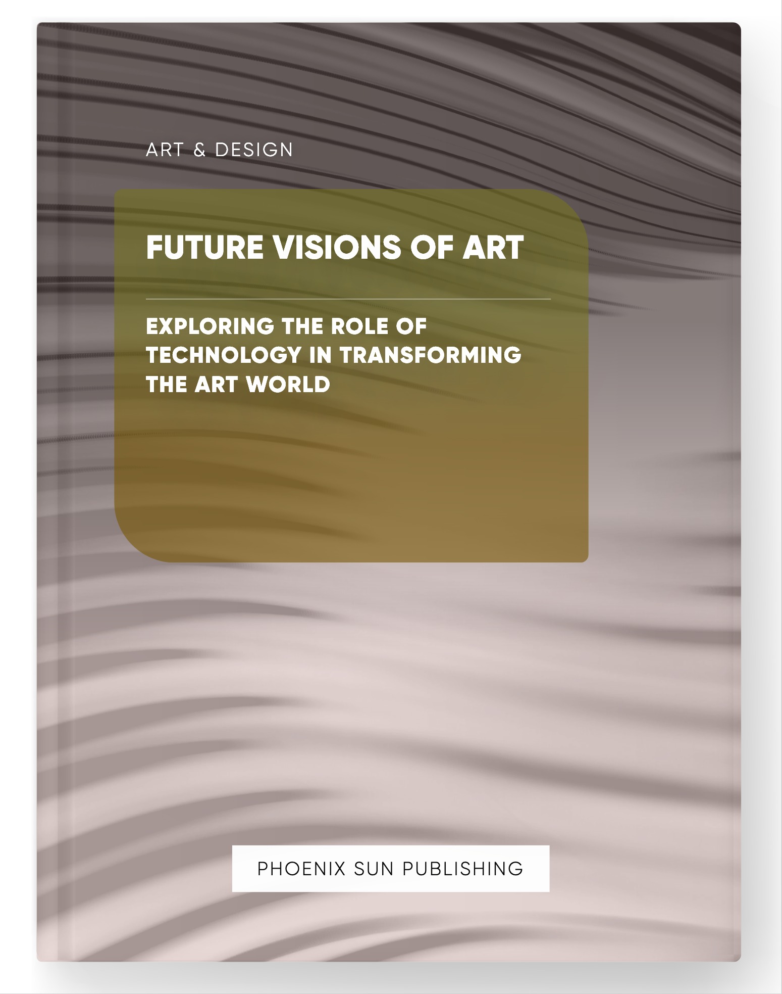 Future Visions of Art – Exploring the Role of Technology in Transforming the Art World