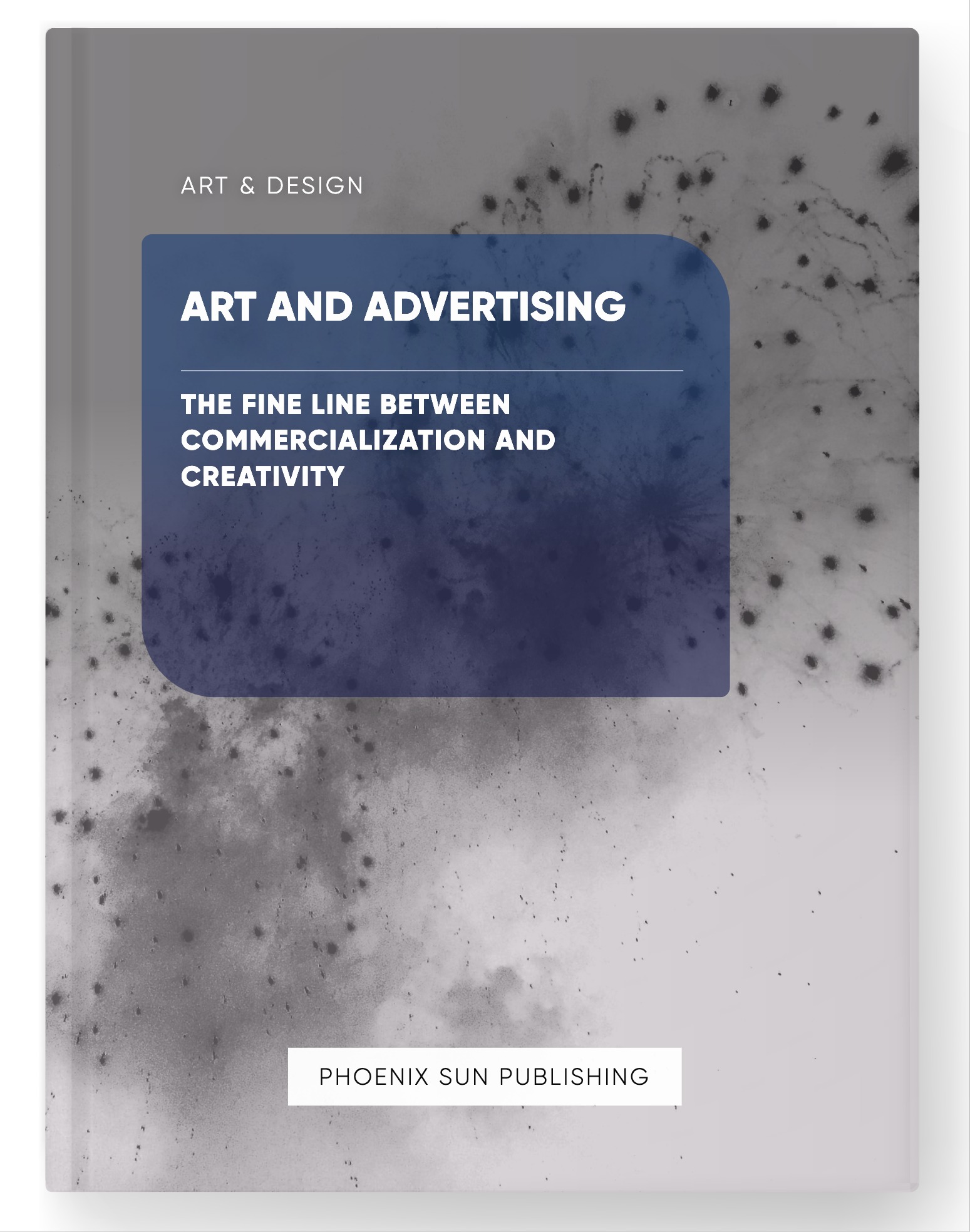 Art and Advertising – The Fine Line between Commercialization and Creativity