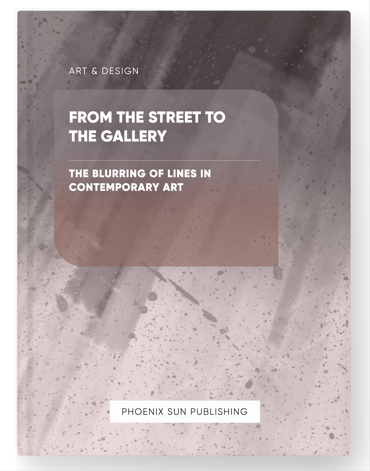 From the Street to the Gallery – The Blurring of Lines in Contemporary Art