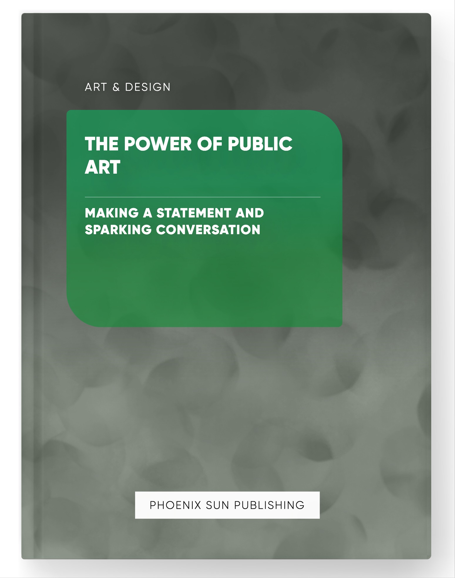 The Power of Public Art – Making a Statement and Sparking Conversation