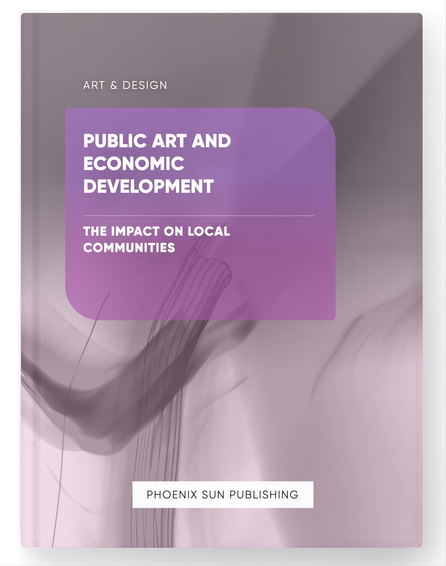 Public Art and Economic Development – The Impact on Local Communities