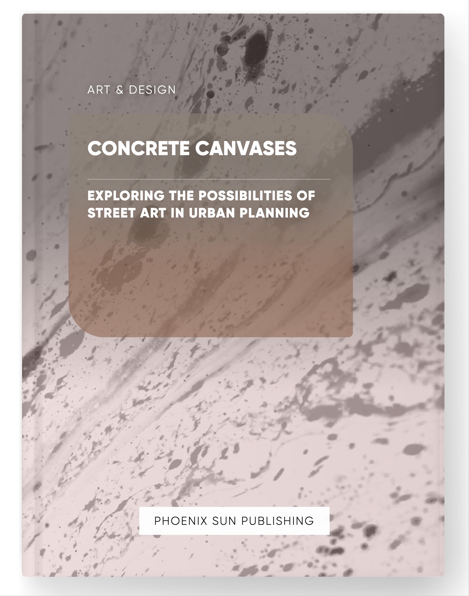 Concrete Canvases – Exploring the Possibilities of Street Art in Urban Planning