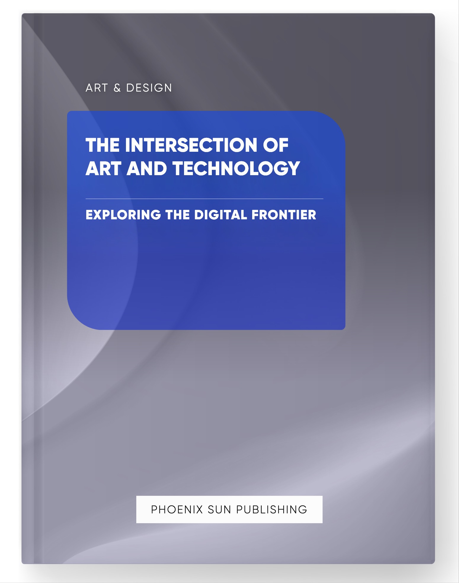The Intersection of Art and Technology – Exploring the Digital Frontier