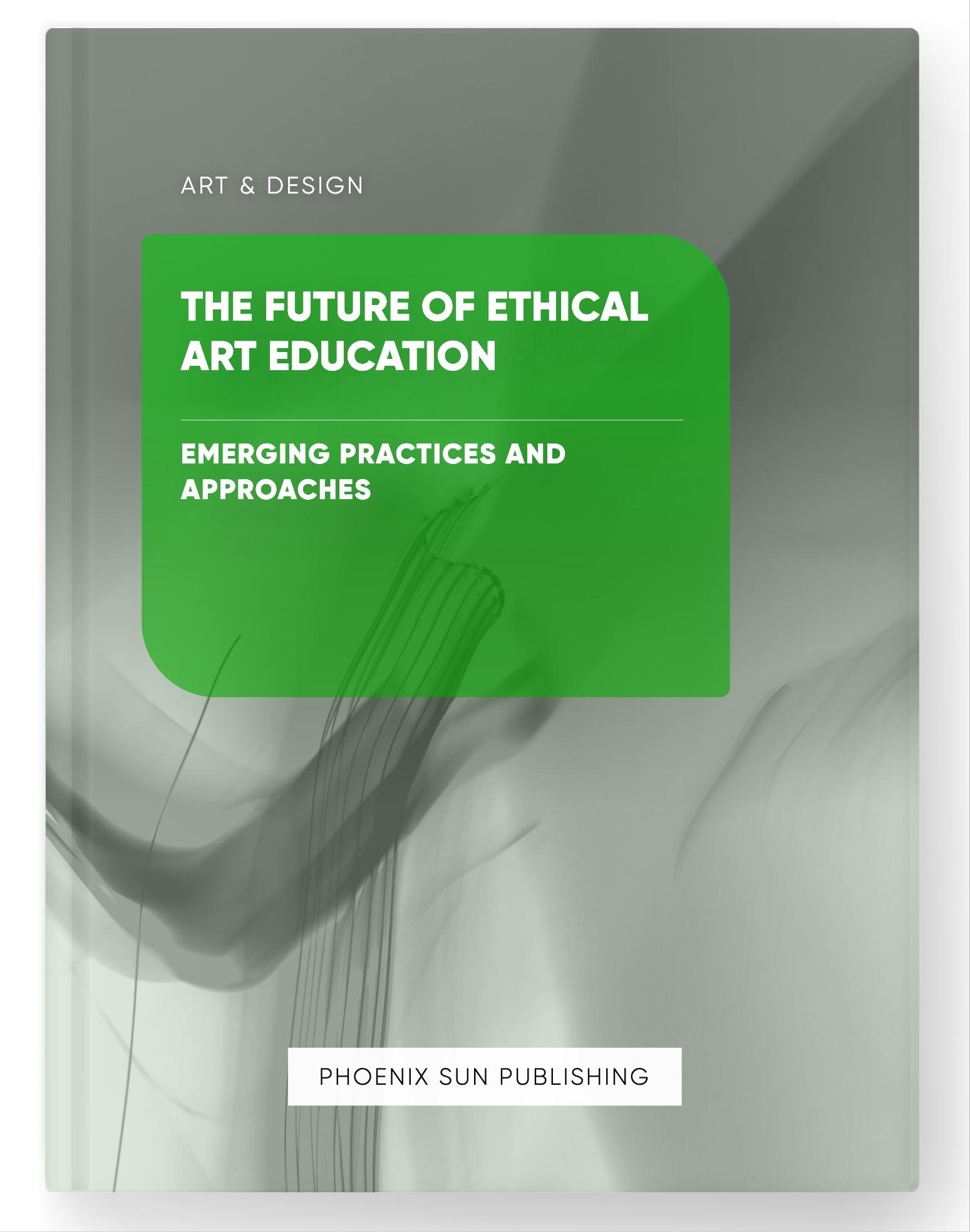 The Future of Ethical Art Education – Emerging Practices and Approaches