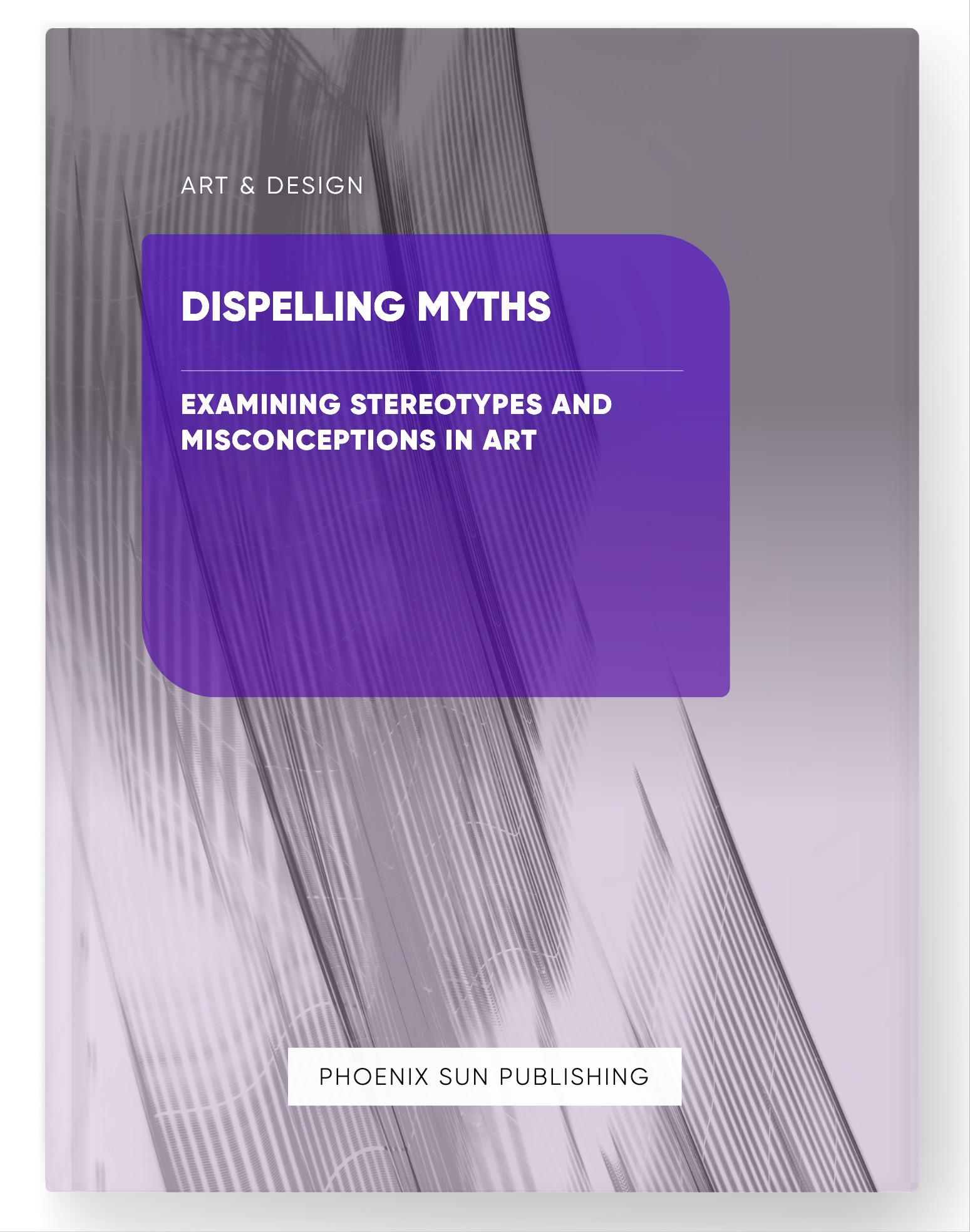 Dispelling Myths – Examining Stereotypes and Misconceptions in Art