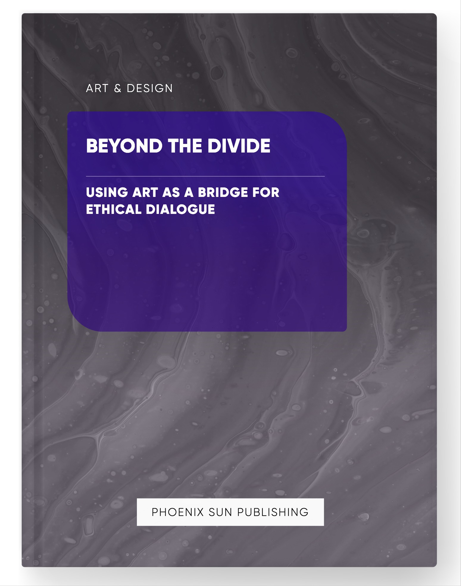 Beyond the Divide – Using Art as a Bridge for Ethical Dialogue