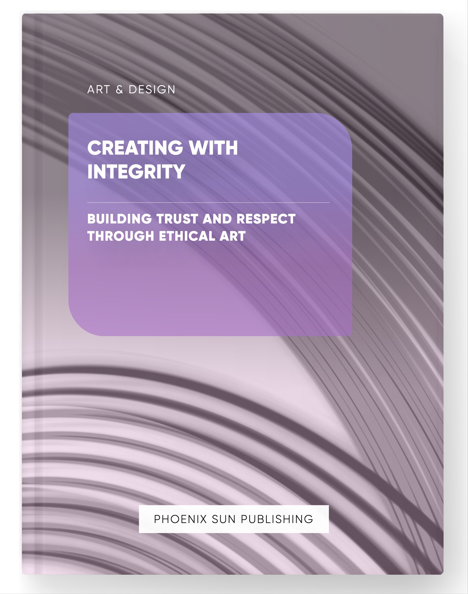 Creating with Integrity – Building Trust and Respect through Ethical Art