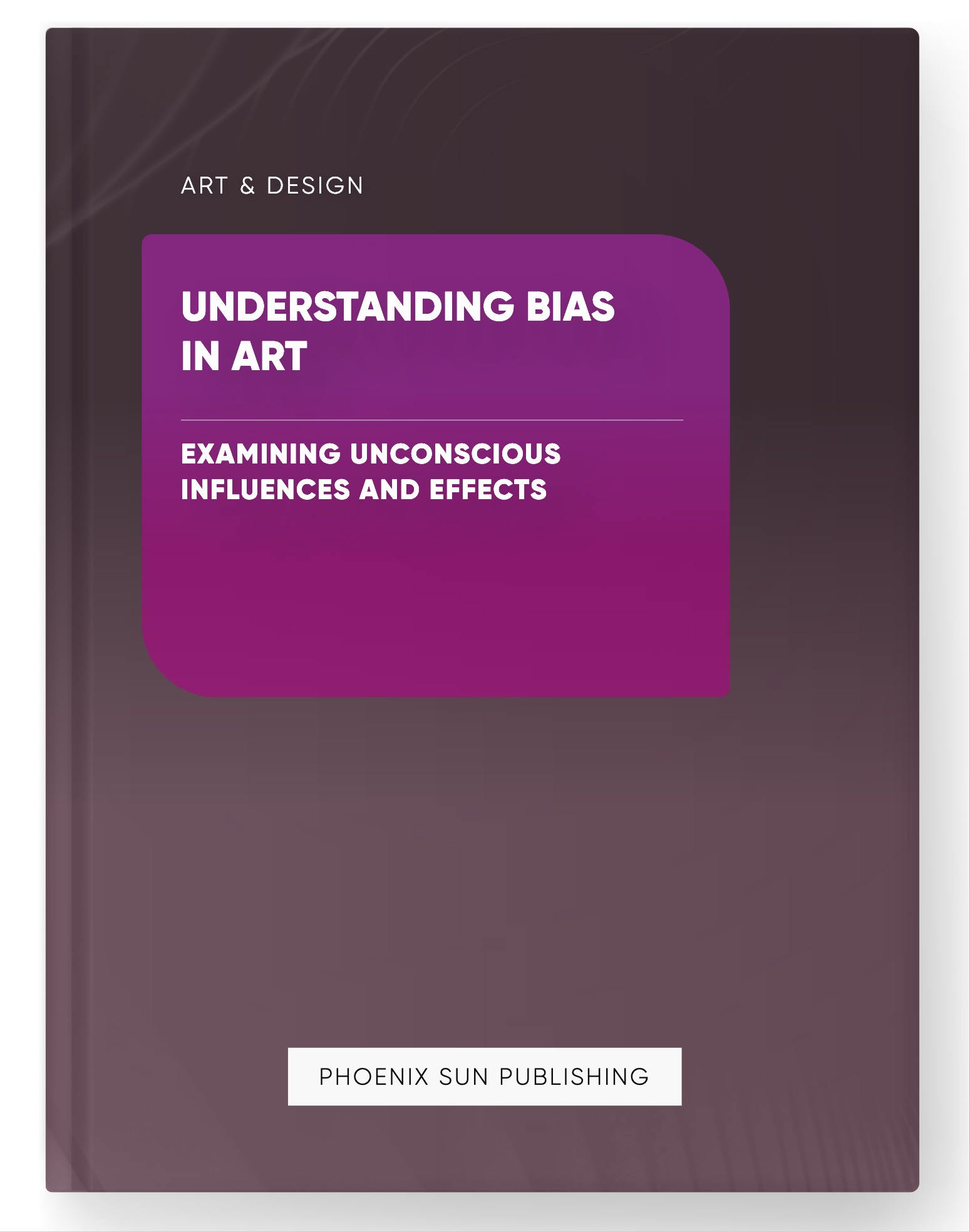 Understanding Bias in Art – Examining Unconscious Influences and Effects