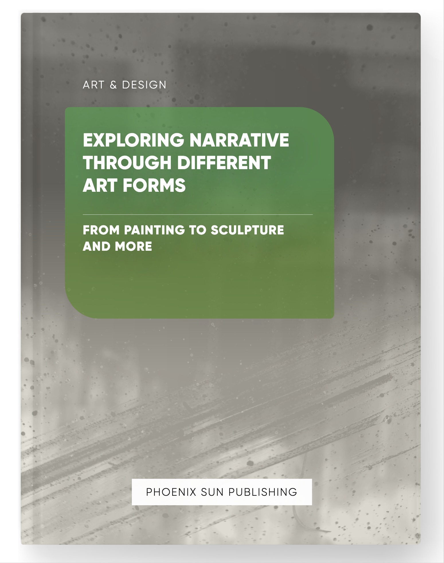 Exploring Narrative through Different Art Forms – From Painting to Sculpture and more