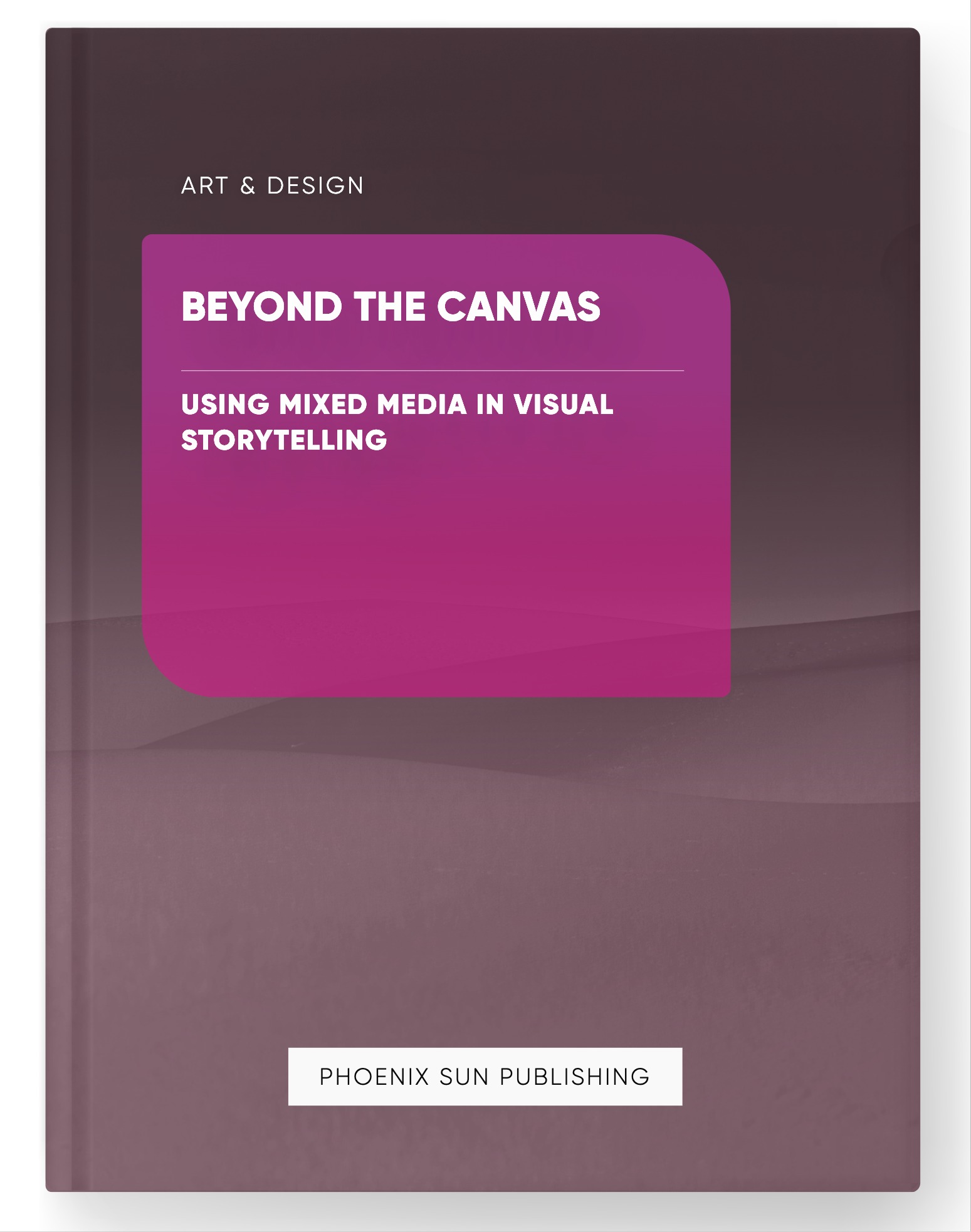 Beyond the Canvas – Using Mixed Media in Visual Storytelling