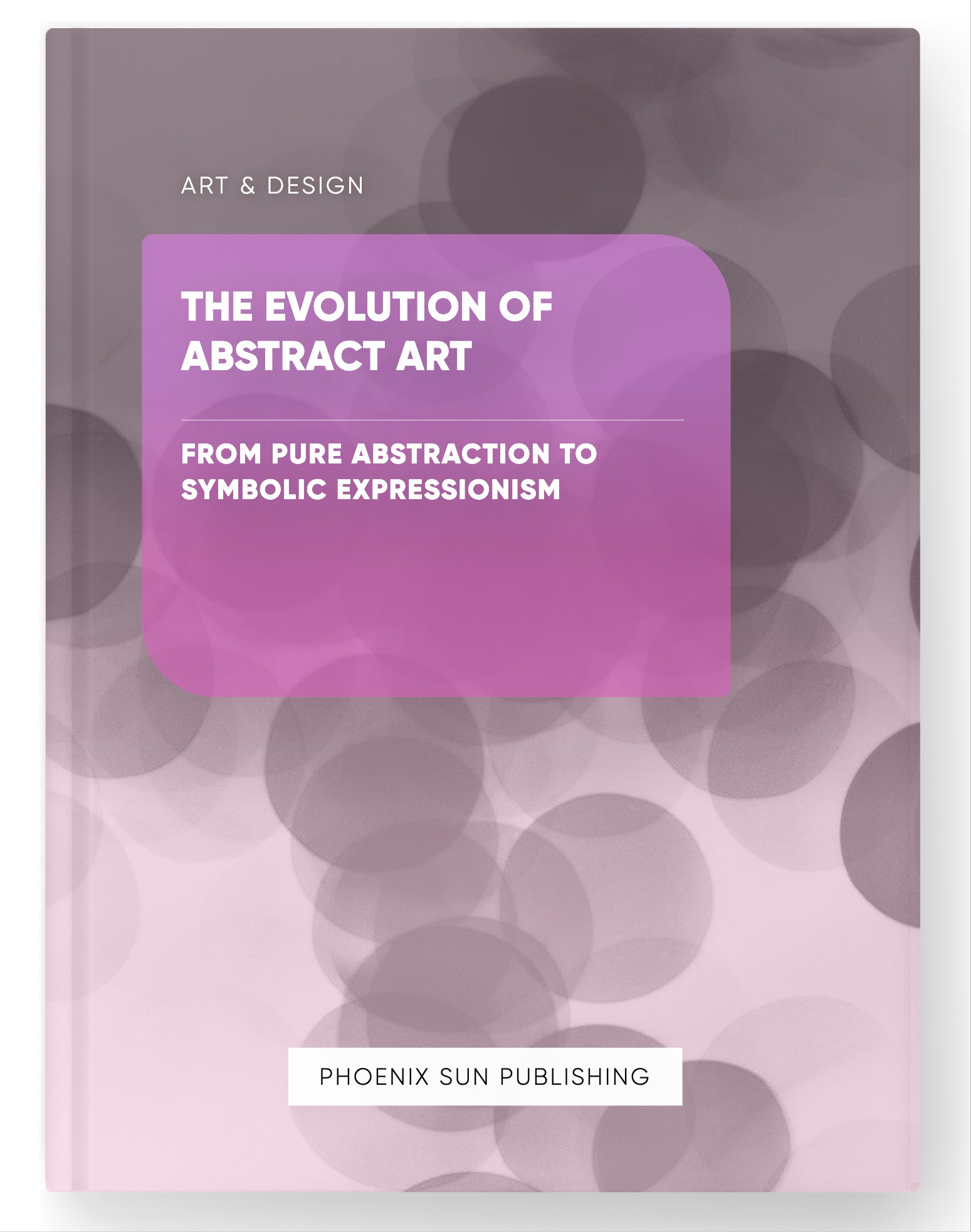 The Evolution of Abstract Art – From Pure Abstraction to Symbolic Expressionism