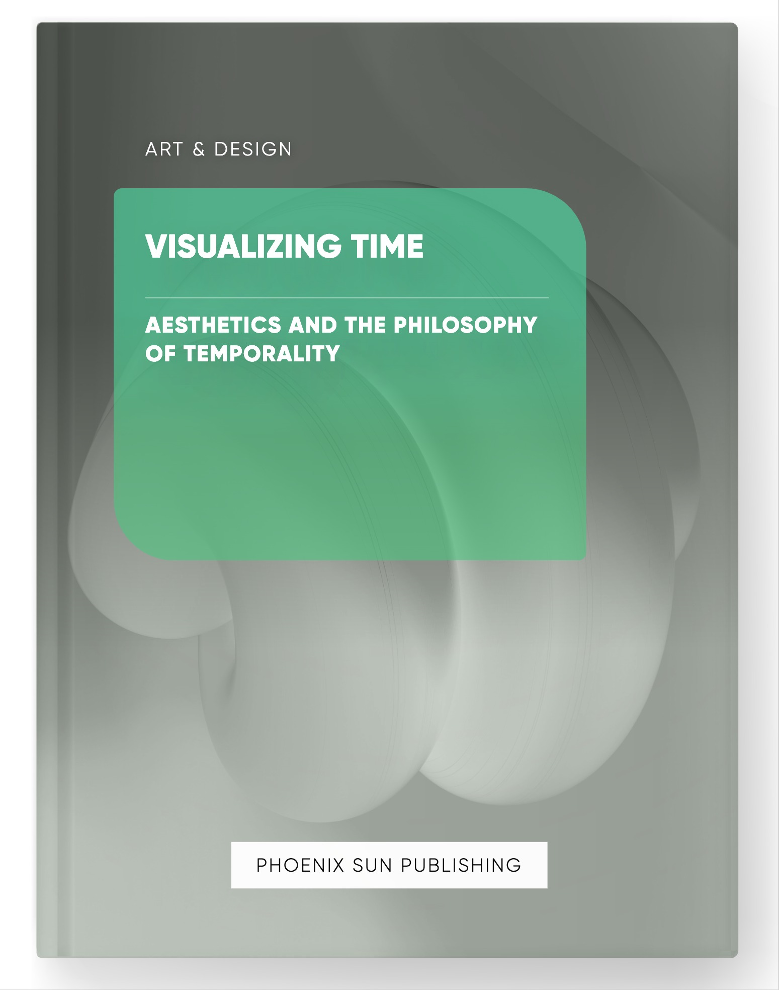 Visualizing Time – Aesthetics and the Philosophy of Temporality