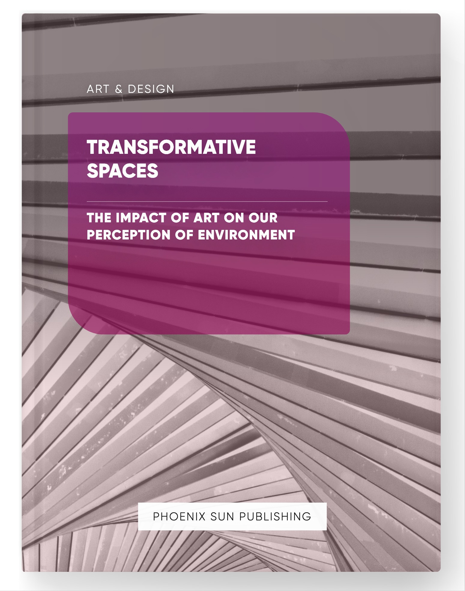 Transformative Spaces – The Impact of Art on our Perception of Environment