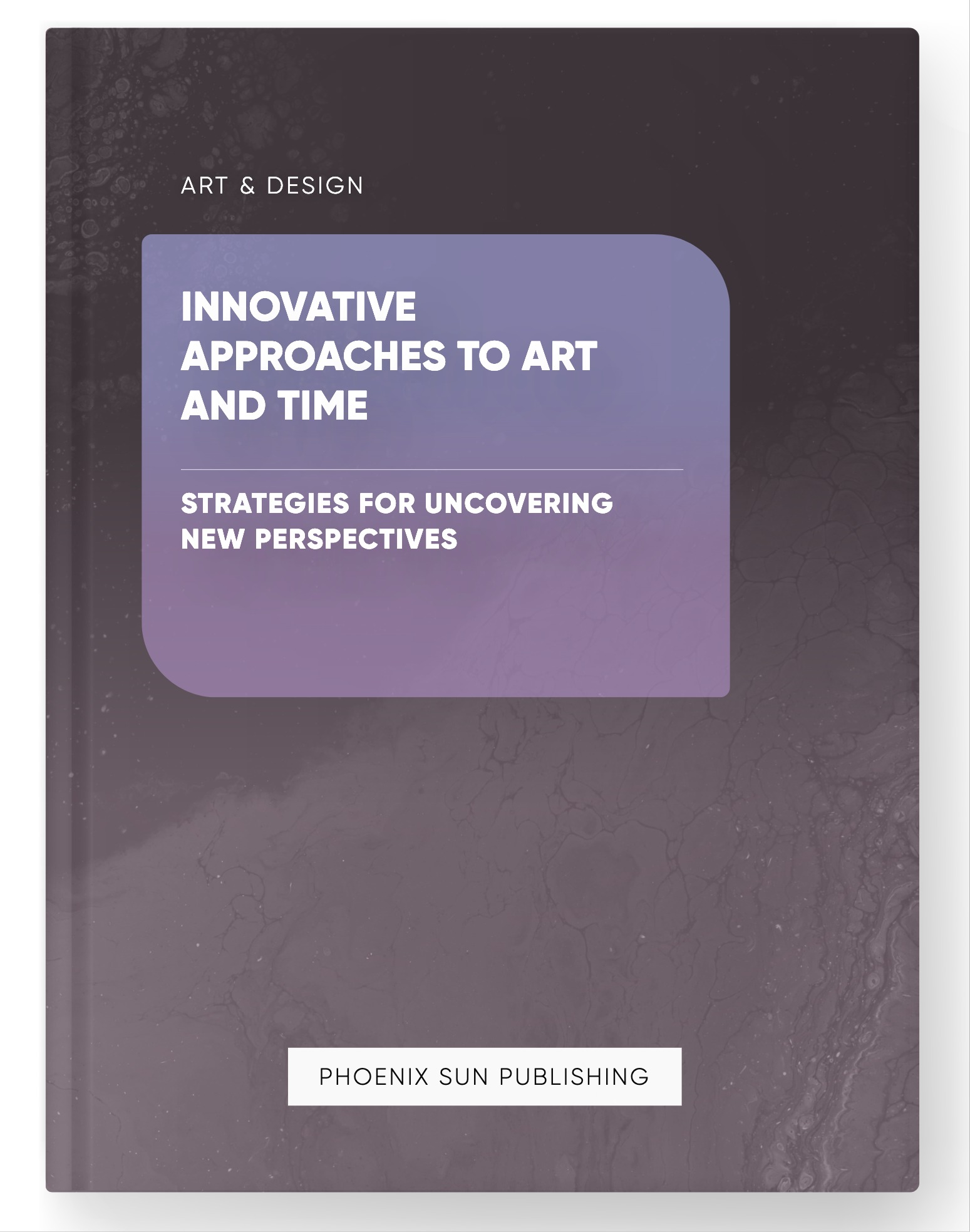 Innovative Approaches to Art and Time – Strategies for Uncovering New Perspectives