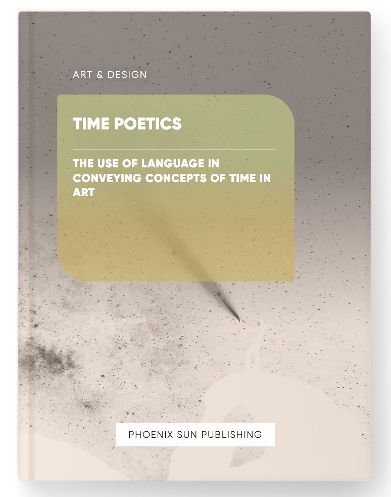 Time Poetics – The Use of Language in Conveying Concepts of Time in Art