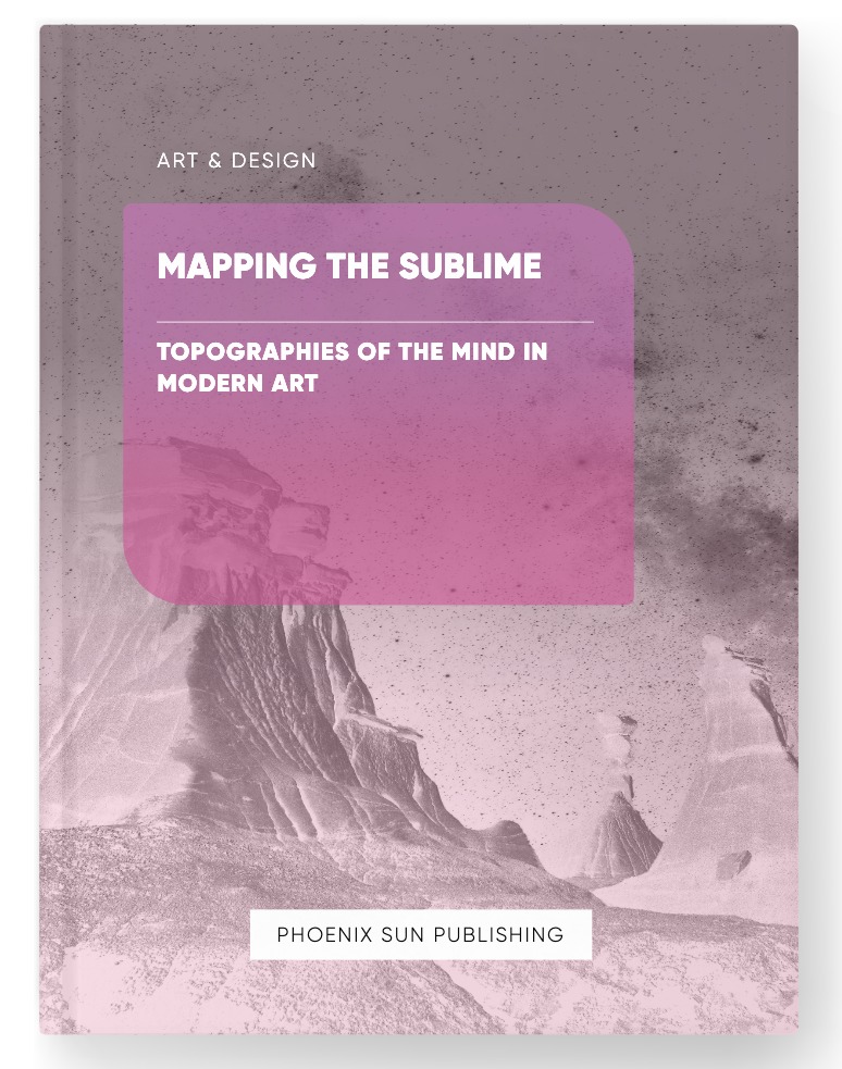 Mapping the Sublime – Topographies of the Mind in Modern Art