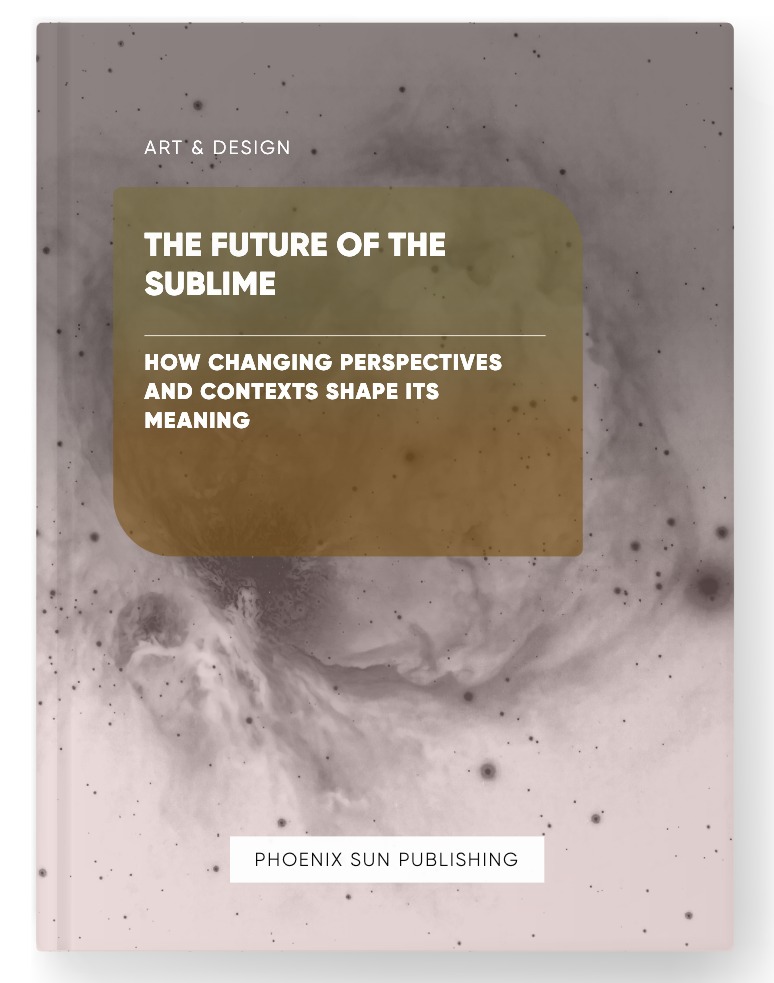 The Future of the Sublime – How Changing Perspectives and Contexts Shape its Meaning