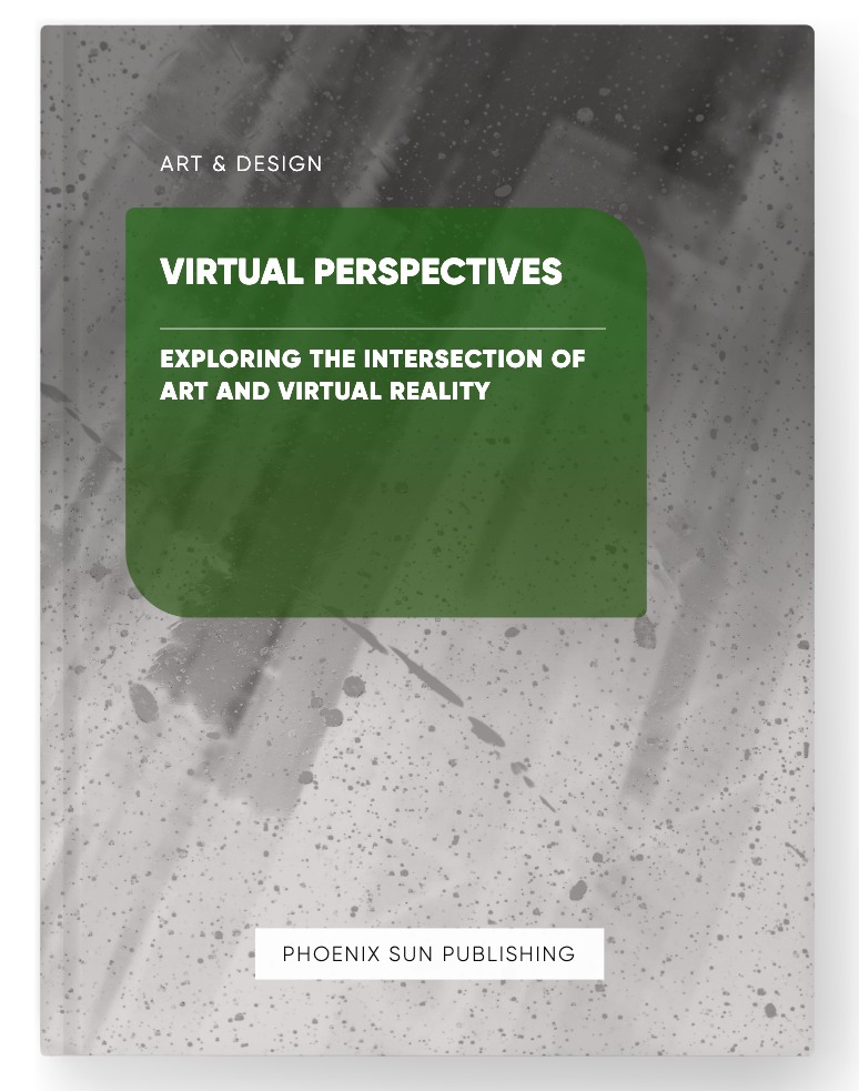 Virtual Perspectives – Exploring the Intersection of Art and Virtual Reality