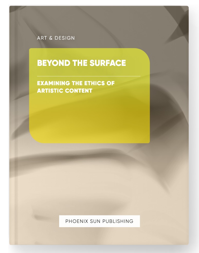 Beyond the Surface – Examining the Ethics of Artistic Content