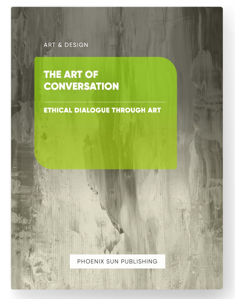 The Art of Conversation – Ethical Dialogue Through Art