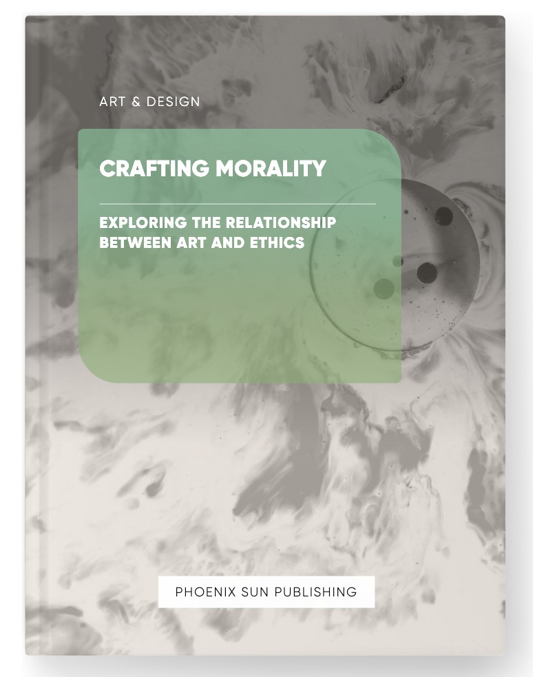 Crafting Morality – Exploring the Relationship between Art and Ethics