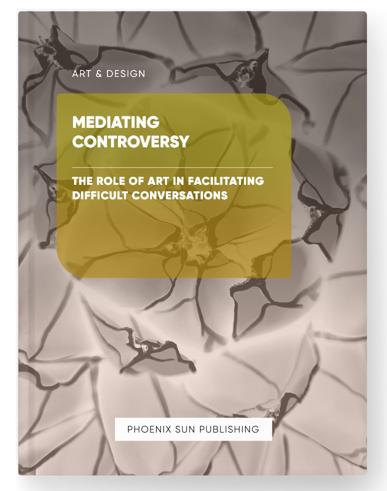 Mediating Controversy – The Role of Art in Facilitating Difficult Conversations