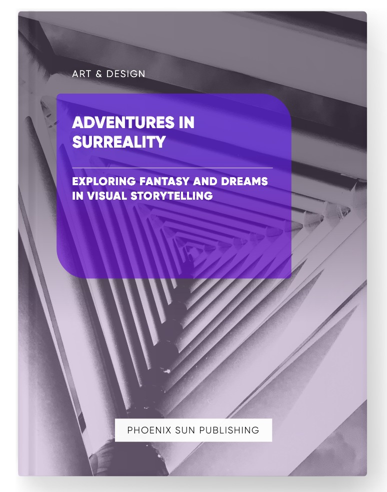 Adventures in Surreality – Exploring Fantasy and Dreams in Visual Storytelling