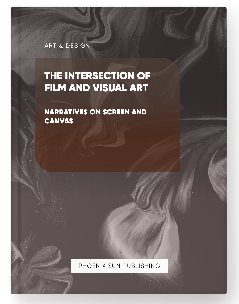 The Intersection of Film and Visual Art – Narratives on Screen and Canvas