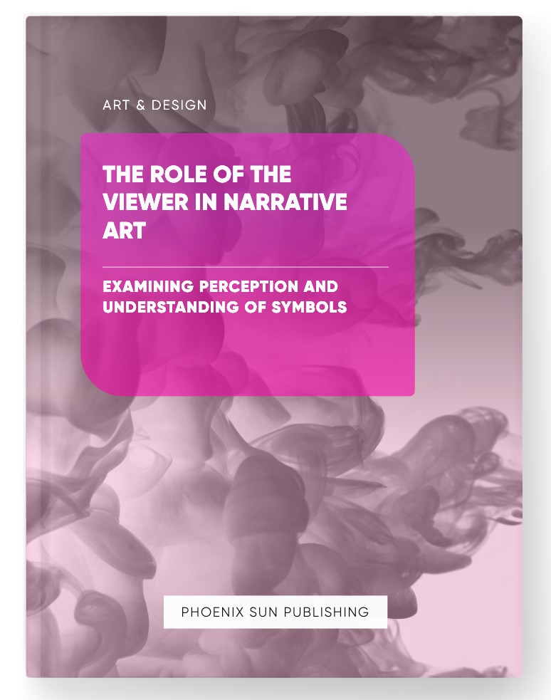 The Role of the Viewer in Narrative Art – Examining Perception and Understanding of Symbols