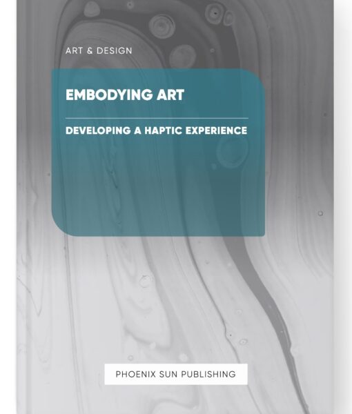 Embodying Art – Developing a Haptic Experience