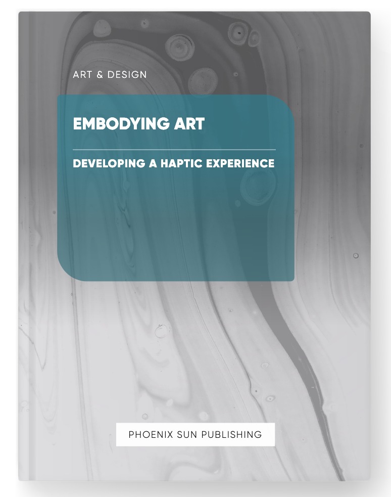 Embodying Art – Developing a Haptic Experience