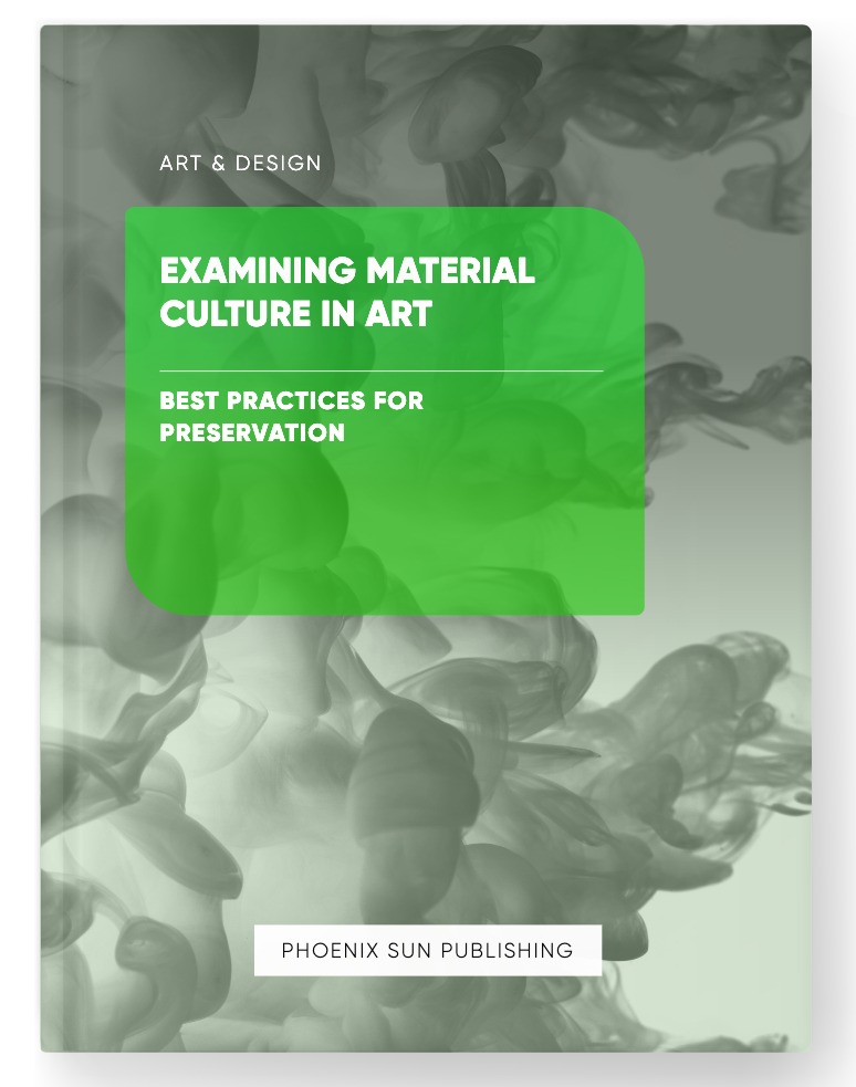 Examining Material Culture in Art – Best Practices for Preservation